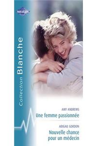 Une Femme Passionnee - Nouvelle Chance Pour Un Medecin (Harlequin Blanche)