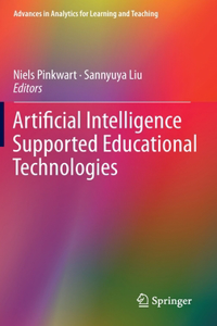 Artificial Intelligence Supported Educational Technologies