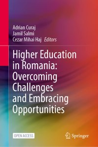 Higher Education in Romania: Overcoming Challenges and Embracing Opportunities