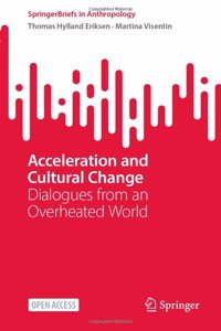 Acceleration and Cultural Change. Dialogues from an Overheated World