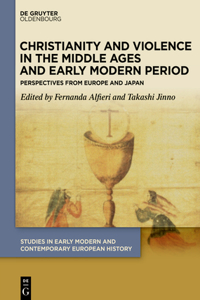 Christianity and Violence in the Middle Ages and Early Modern Period