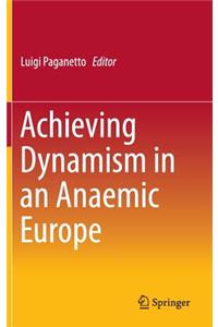 Achieving Dynamism in an Anaemic Europe