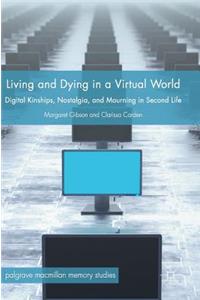 Living and Dying in a Virtual World