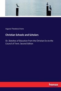 Christian Schools and Scholars