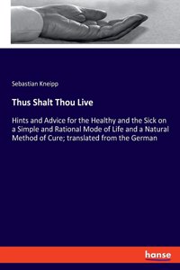 Thus Shalt Thou Live