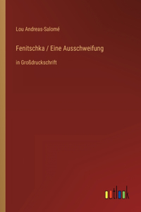 Fenitschka / Eine Ausschweifung