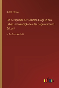 Kernpunkte der sozialen Frage in den Lebensnotwendigkeiten der Gegenwart und Zukunft