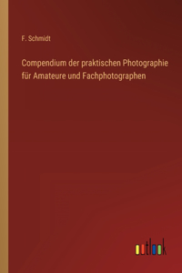 Compendium der praktischen Photographie für Amateure und Fachphotographen