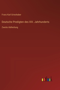 Deutsche Predigten des XIII. Jahrhunderts