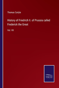 History of Friedrich II. of Prussia called Frederick the Great