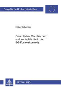 Gerichtlicher Rechtsschutz Und Kontrolldichte in Der Eg-Fusionskontrolle