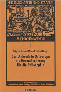 Der Umbruch in Osteuropa ALS Herausforderung Fuer Die Philosophie