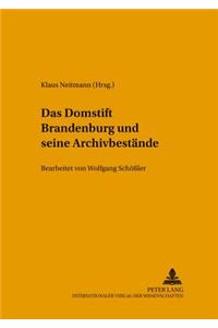Das Domstift Brandenburg Und Seine Archivbestaende