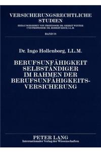 Berufsunfaehigkeit Selbstaendiger Im Rahmen Der Berufsunfaehigkeitsversicherung: Unter Besonderer Beruecksichtigung Der Betriebsumorganisationspflicht