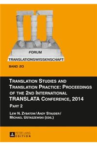 Translation Studies and Translation Practice: Proceedings of the 2nd International TRANSLATA Conference, 2014