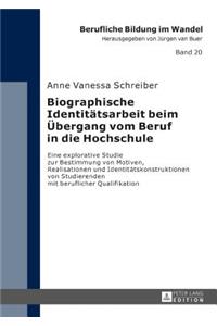 Biographische Identitaetsarbeit beim Uebergang vom Beruf in die Hochschule
