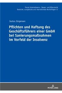 Pflichten und Haftung des Geschaeftsfuehrers einer GmbH bei Sanierungsmaßnahmen im Vorfeld der Insolvenz