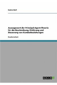 Aussagewert der Principal-Agent-Theorie für die Beschreibung, Erklärung und Steuerung von Kundenbeziehungen