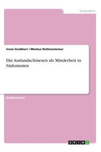 Die Auslandschinesen als Minderheit in Südostasien