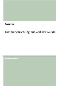 Familienerziehung Zur Zeit Der Aufklärung