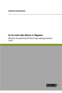 Es ist nicht alles Bohne in Ägypten