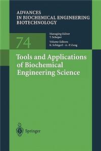 Tools and Applications of Biochemical Engineering Science