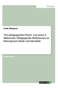 Ein pädagogisches Poem von Anton S. Makarenko. Pädagogische Reflexionen zu Hintergrund, Inhalt und Aktualität