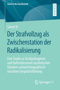 Der Strafvollzug ALS Zwischenstation Der Radikalisierung
