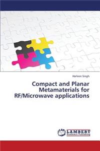 Compact and Planar Metamaterials for RF/Microwave Applications