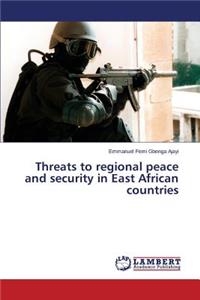 Threats to regional peace and security in East African countries