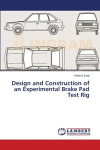 Design and Construction of an Experimental Brake Pad Test Rig