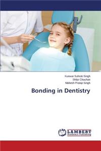 Bonding in Dentistry