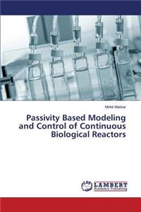 Passivity Based Modeling and Control of Continuous Biological Reactors