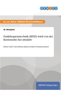 Funkfrequenztechnik (RFID) wird von der Kostenseite her attraktiv