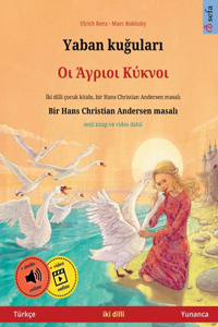 Yaban kuğuları - Οι Άγριοι Κύκνοι (Türkçe - Yunanca)