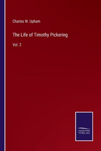 The Life of Timothy Pickering