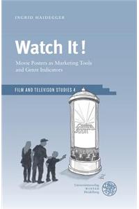 Watch It!