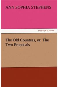 Old Countess, Or, the Two Proposals