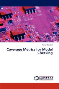 Coverage Metrics for Model Checking