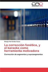 Correccion Fonetica, y El Karaoke Como Herramienta Motivadora