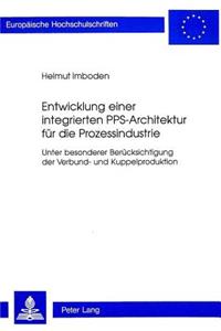 Entwicklung einer integrierten PPS-Architektur fuer die Prozessindustrie