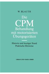 Die CPM Behandlung Mit Motorisierten Ubungsgeraten: Historie Und Heutiger Stand Praktische Hinweise