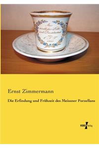 Erfindung und Frühzeit des Meissner Porzellans