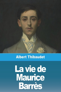 vie de Maurice Barrès