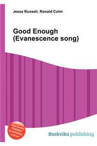 Good Enough (Evanescence Song)