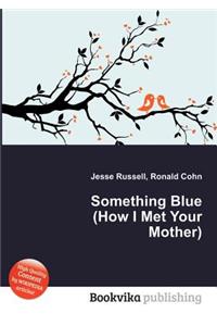 Something Blue (How I Met Your Mother)