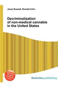 Decriminalization of Non-Medical Cannabis in the United States