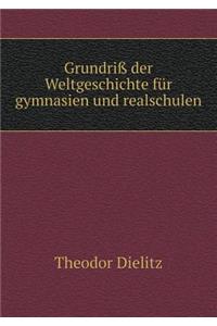 Grundriß der Weltgeschichte für gymnasien und realschulen