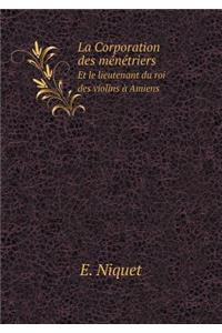 La Corporation Des Ménétriers Et Le Lieutenant Du Roi Des Violins À Amiens