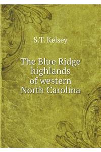 The Blue Ridge Highlands of Western North Carolina